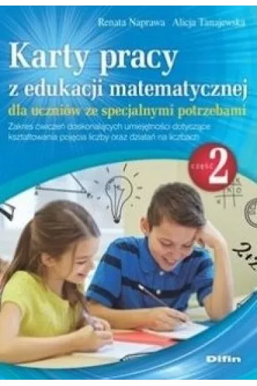 Karty pracy z edukacji matematycznej dla uczni�w ze specjalnymi potrzebami. Cz�� 2 - Alicja Tanajewska, Renata Naprawa
