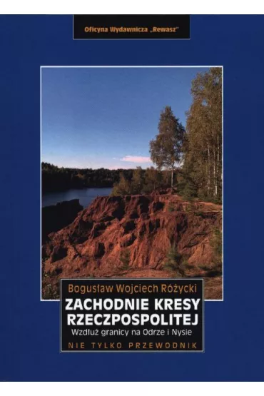 Zachodnie kresy Rzeczpospolitej. Wzd�u� granicy na Odrze i Nysie (pocket) - Bogus�aw Wojciech R�ycki