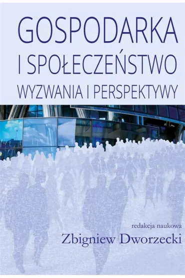 Gospodarka i spo�ecze�stwo - Zbigniew Dworzecki