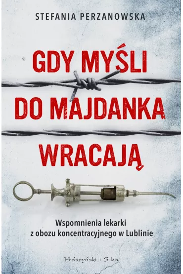Gdy my�li do Majdanka wracaj� - Stefania  Perzanowska