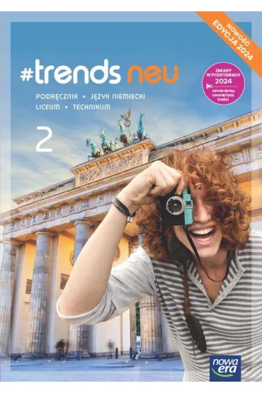 Pakiet #trends NEU 2. Podr�cznik i zeszyt �wicze� do j�zyka niemieckiego dla liceum i technikum. Edycja 2024 - Ewa Ko�cielniak-Walewska, Anna  �ycka, Andy Christian K�rber