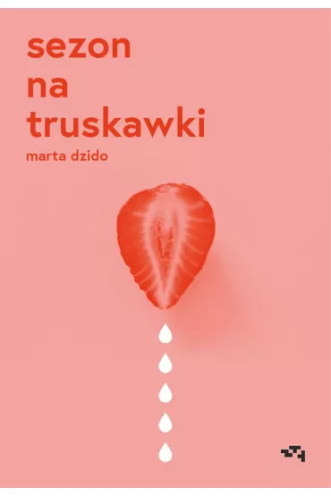 Sezon na truskawki - Marta Dzido