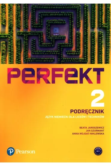 Perfekt 2. Podr�cznik + kod (Interaktywny podr�cznik). J�zyk niemiecki dla lice�w i technik�w - Anna Wojdat-Niklewska, Beata Jaroszewicz, Jan Szurmant