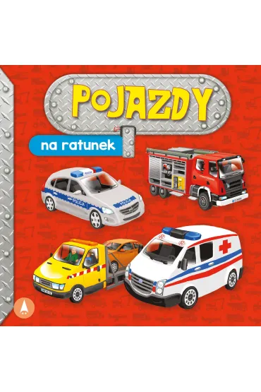Ksi��eczka 162X162 sztywnostronicowa Pojazdy. Na ratunek SKRZAT 074970 SK - Aleksandra Perkowska, Marek Szal