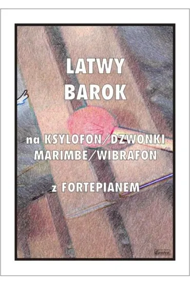 �atwy Barok na ksylofon/dzwonki/marimb�/wibrafon.. - Tadeusz  Pawson