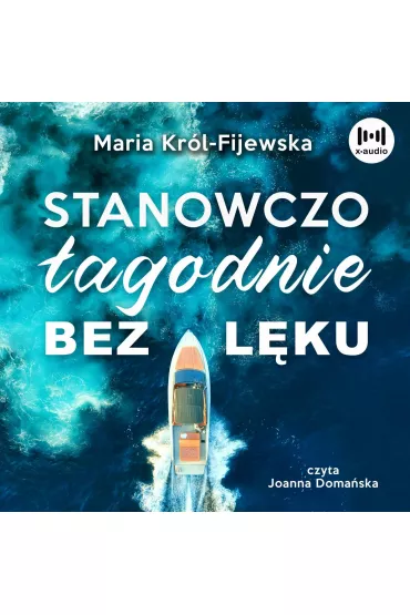 Audiobook Stanowczo, �agodnie, bez l�ku mp3 - Maria Kr�l-Fijewska