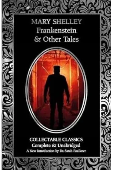 Frankenstein & Other Tales - Mary Shelley