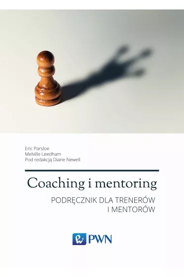 Coaching i mentoring. Podr�cznik dla trener�w i mentor�w - Eric Parsloe, Diane Melville, Melville  Leedham
