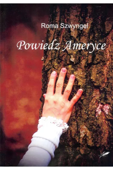 Powiedz Ameryce - Roma Szwyngiel