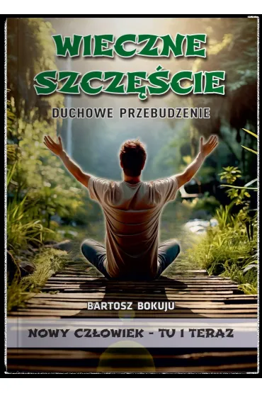 Wieczne szcz�cie Duchowe przebudzenie - Bartosz Bokuju