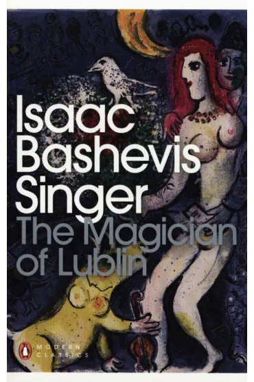 The Magician of Lublin - Isaak Bashevis Singer