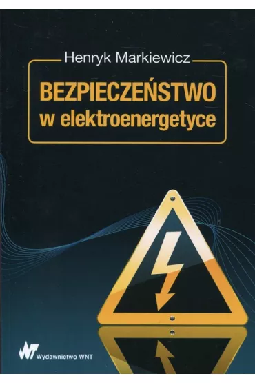 Bezpiecze�stwo w elektroenergetyce - Henryk Markiewicz