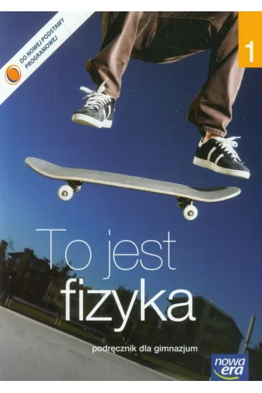 To jest fizyka 1. Podr�cznik dla gimnazjum - Marcin Braun, Weronika �liwa