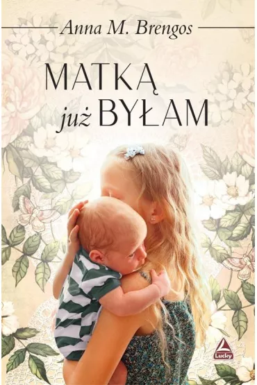 Matk� ju� by�am - Anna M. Brengos