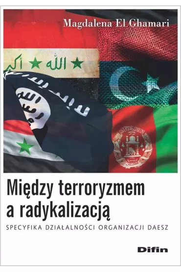 Mi�dzy terroryzmem a radykalizacj� - Magdalena El Ghamari