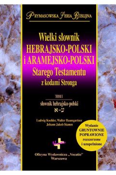 Wielki słownik hebrajsko-polski i aramejsko-polski Starego Testamentu z kodami Stronga. Tomy 1-2