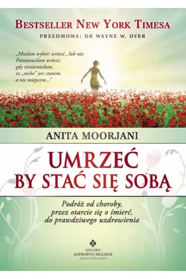 Umrze� by sta� si� sob� - Anita Moorjani