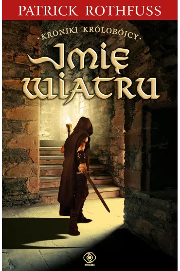 Imi wiatru. Kroniki Krlobjcy. Tom 1 - Patrick Rothfuss