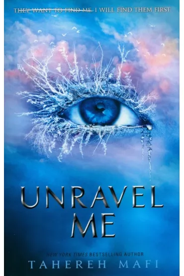 Unravel Me - Tahereh Mafi
