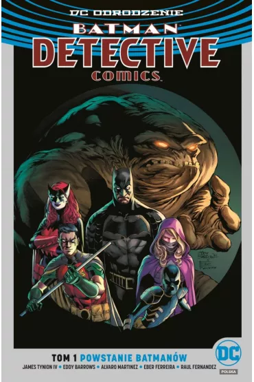 DC Odrodzenie Powstanie Batman�w. Batman Detective Comics. Tom 1 (srebrna ok�adka) - James Tynion IV, Eddy  Barrows, Martinez Alvaro, Al  Barrionuevo, Eber Ferreira, Ra�l Fern�ndez