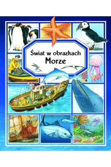 Morze. �wiat w obrazkach - Pimont Marie-Rene, Emilie Beaumont, Marie-Renee Pimont