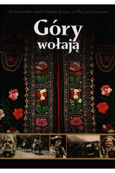 G�ry wo�aj� .Sentymentalna podr� �ukiem Karpat od Olzy po Czeremosz - Rafa� Malczewski