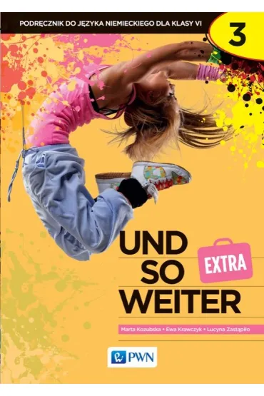 Und so weiter 3 extra. Podr�cznik do j�zyka niemieckiego dla klasy 6 - Ewa Krawczyk, Lucyna Zast�pi�o, Marta Kozubska