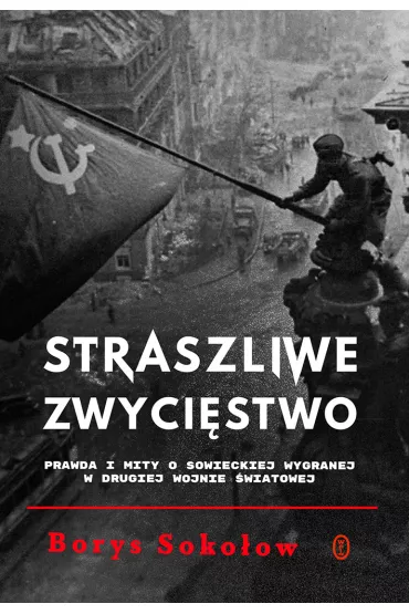 Straszliwe zwyci�stwo - Borys Soko�ow