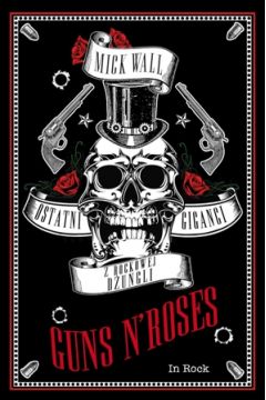 Guns N' Roses. Ostatni giganci z rockowej dungli