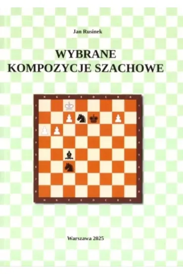 Wybrane kompozycje szachowe - Jan Rusinek