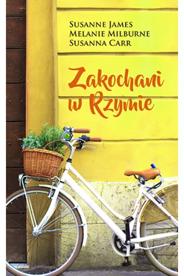 Zakochani w rzymie - Melanie Milburne, Susanna Carr, James Susanne
