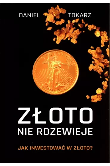 Z�oto nie rdzewieje - Daniel Tokarz