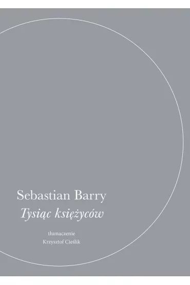Tysi�c ksi�yc�w - Sebastian Barry