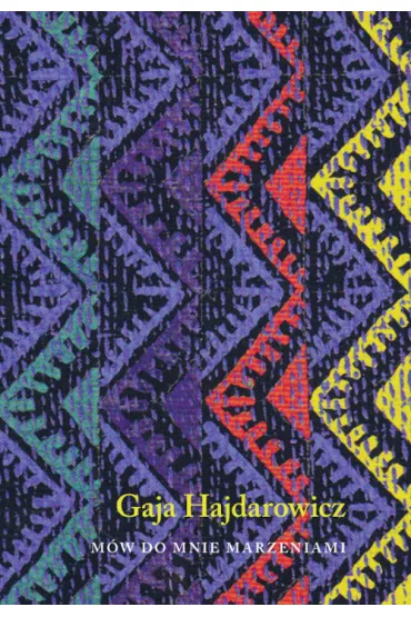 M�w do mnie marzeniami - Gaja Hajdarowicz