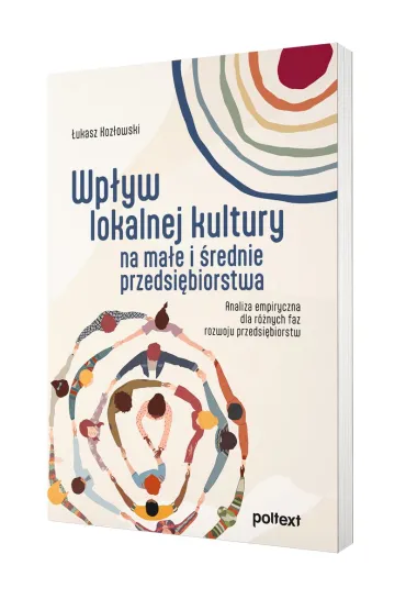 Wp�yw lokalnej kultury na ma�e i �rednie przedsi�biorstwa. Analiza empiryczna dla r�nych faz rozwoju przedsi�biorstw - �ukasz Koz�owski