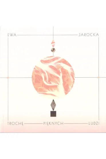 Troch� pi�knych ludzi - Ewa Jarocka