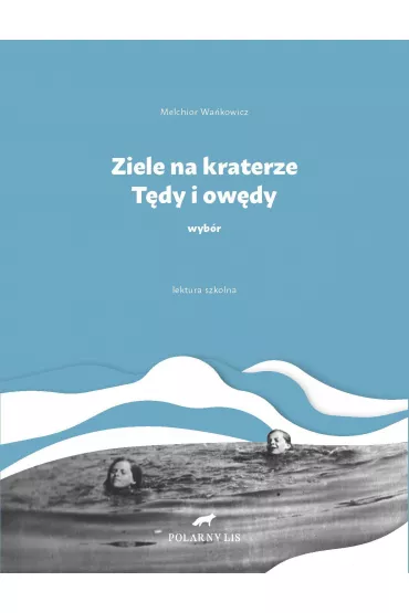 eBook Ziele na kraterze. T�dy i ow�dy. Wyb�r mobi epub - Melchior Wa�kowicz