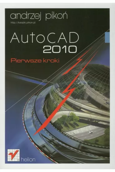 AutoCAD 2010. Pierwsze kroki - Andrzej Piko�