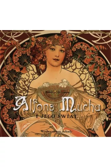 Alfons Mucha i jego �wiat - Rosalind Ormiston