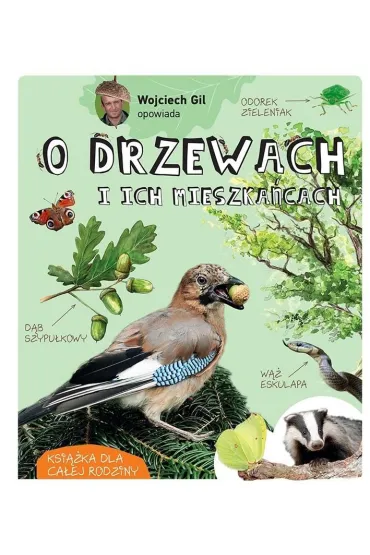 Wojciech Gil opowiada o drzewach i ich mieszka�cach - Gil Wojciech