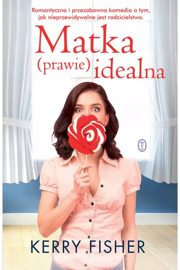 Matka (prawie) idealna - Kerry Fisher