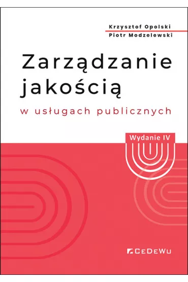 Zarz�dzanie jako�ci� w us�ugach publicznych w.4 - Krzysztof Opolski, Piotr Modzelewski