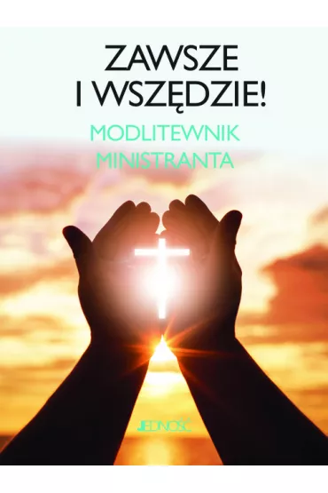 Zawsze i wsz�dzie modlitewnik ministranta