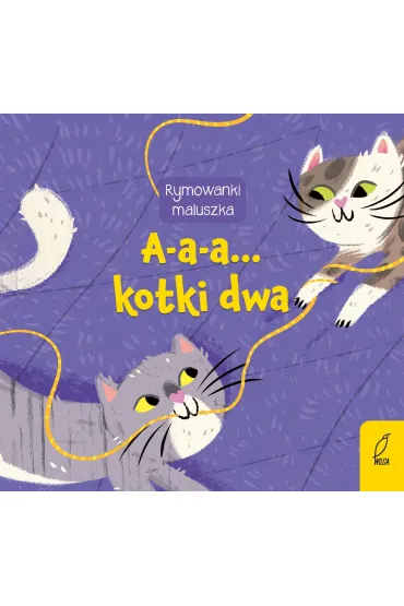 A-a-a... Kotki dwa. Rymowanki maluszka