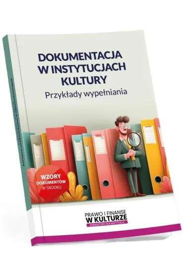 Dokumentacja w instytucjach kultury. Przyk�ady wype�niania