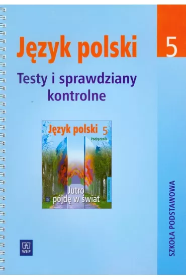 Jutro p�jd� w �wiat 5 Testy i sprawdziany kontrolne - Andrzej Surdej