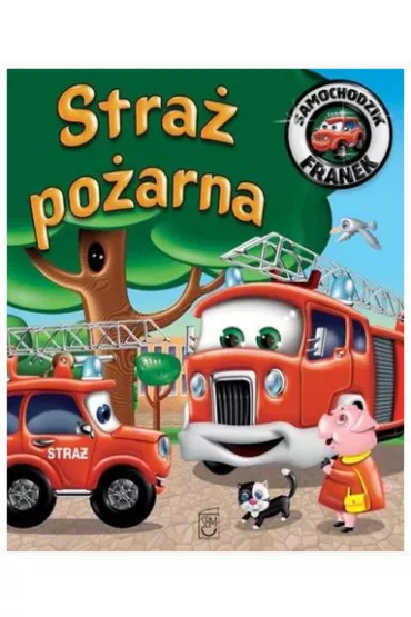 Stra� po�arna. Samochodzik Franek - El�bieta W�jcik