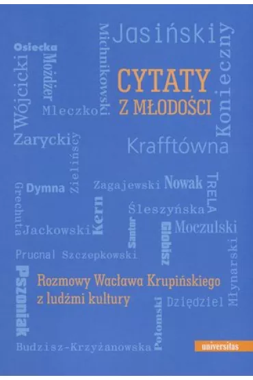 Cytaty z m�odo�ci. Rozmowy Wac�awa Krupi�skiego z lud�mi kultury - Wac�aw Krupi�ski