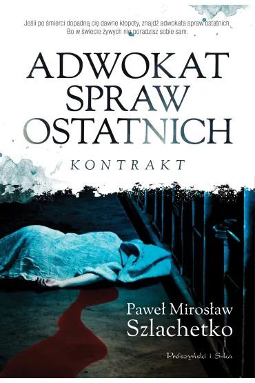 Adwokat spraw ostatnich - Pawe� Szlachetko