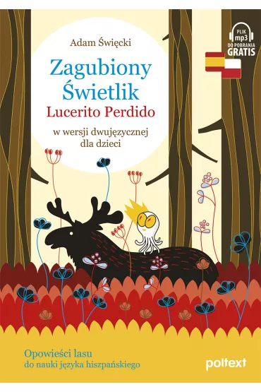 Zagubiony �wietlik. Lucerito Perdido. W wersji dwuj�zycznej dla dzieci - Adam �wi�cki